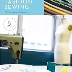 Connie Amaden Crawford A Guide To Fashion Sewing, 5th Ed | GoldStar Tool